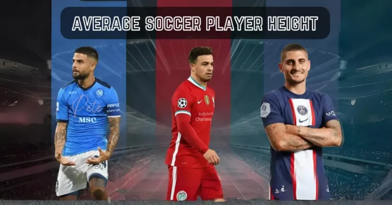Average Soccer Player Height – Ideal Height of Soccer Player