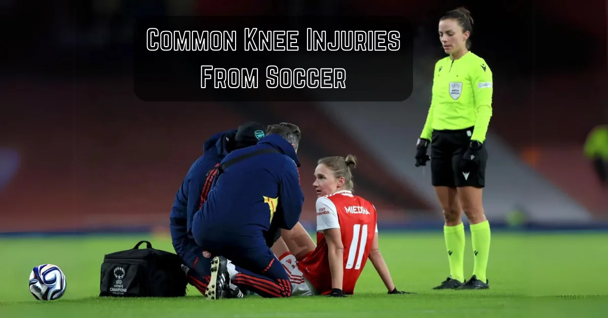 Common Knee Injuries From Soccer