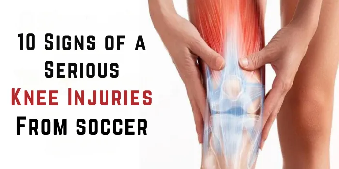 Symptoms of Common knee Injuries from soccer