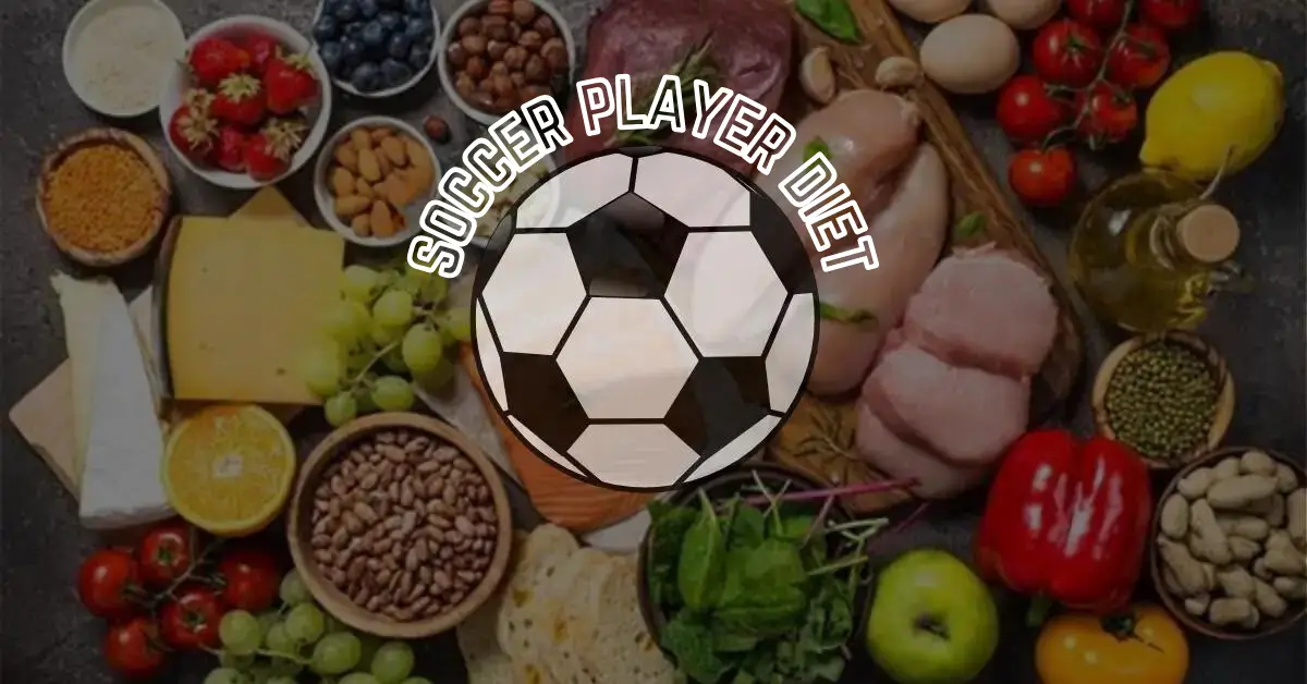 Soccer player diet
